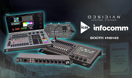 Obsidian to Showcase New NX3 Console and Netron Devices at InfoComm 2026